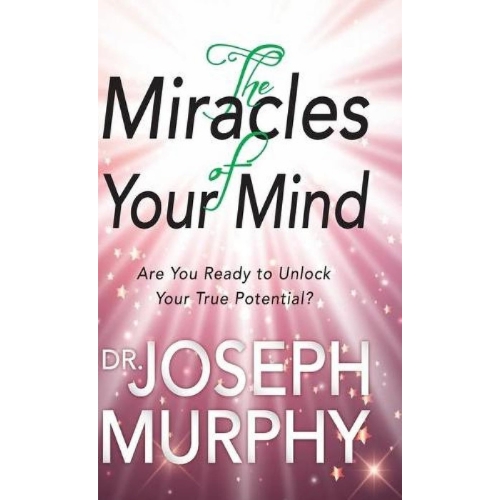 [E-COM321] The Miracles of Your Mind: Are You Ready to Unlock Your True Potential? (Hardcover Library Edition)