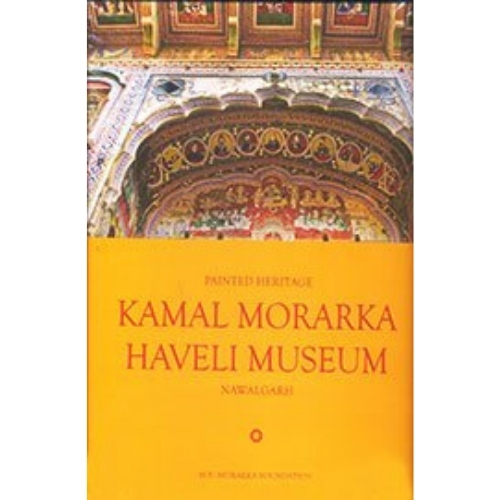 Painted Heritage Kamal. Morarka, Hard Cover (Haveli. Museum)